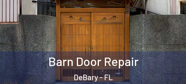  Barn Door Repair DeBary - FL