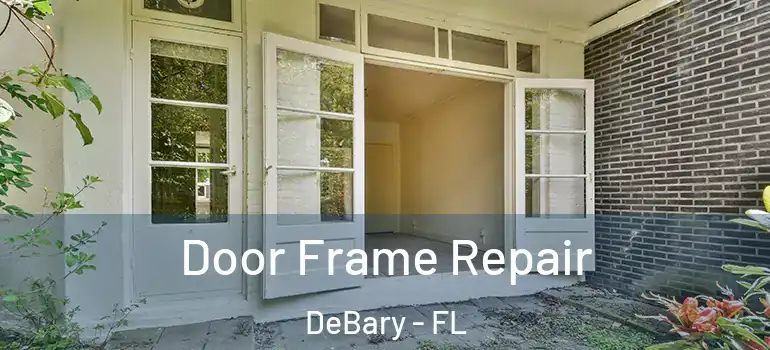  Door Frame Repair DeBary - FL