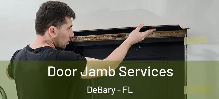  Door Jamb Services DeBary - FL
