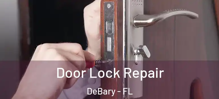  Door Lock Repair DeBary - FL