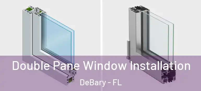 Double Pane Window Installation DeBary - FL