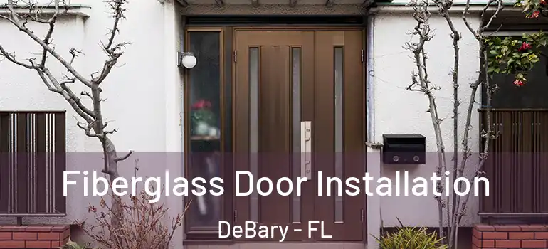  Fiberglass Door Installation DeBary - FL
