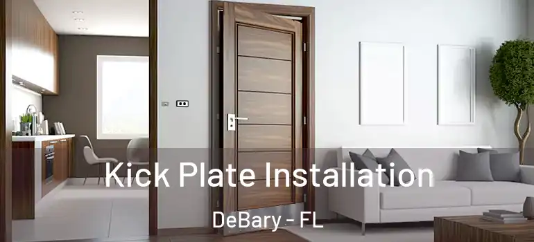  Kick Plate Installation DeBary - FL