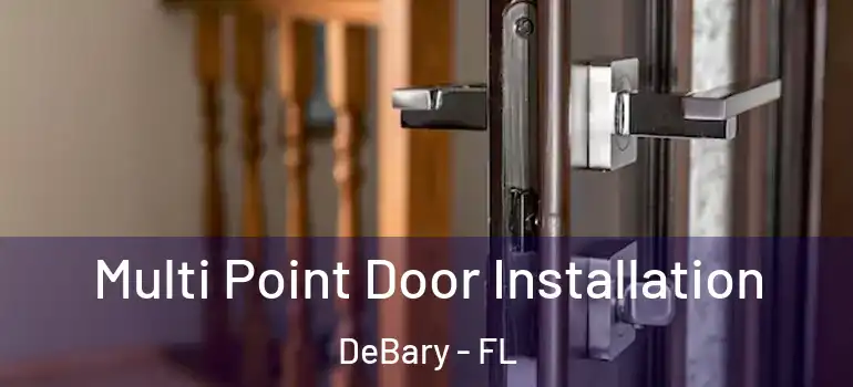  Multi Point Door Installation DeBary - FL