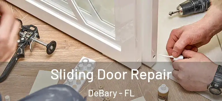  Sliding Door Repair DeBary - FL