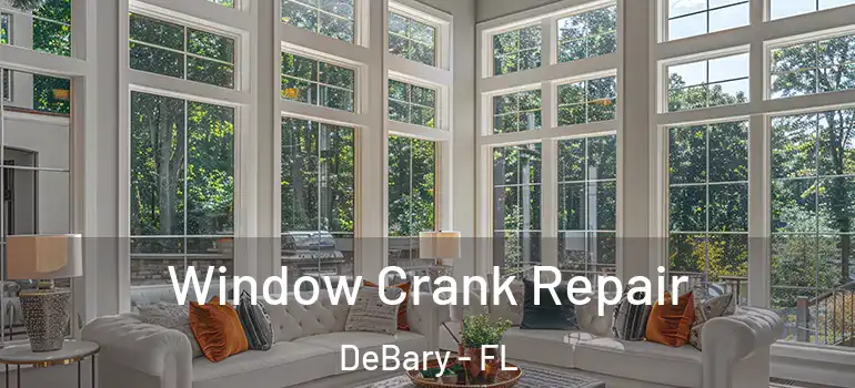  Window Crank Repair DeBary - FL